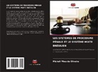 Micheli Pilau de Oliveira - LES SYSTÈMES DE PROCÉDURE PÉNALE ET LE SYSTÈME MIXTE BRÉSILIEN
