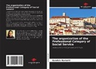 Gabriela Barbatti - The organization of the Professional Category of Social Service
