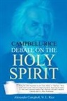 Alexander Campbell, N. L. Rice - Campbell-Rice Debate on the Holy Spirit