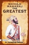 Hemantraje Gaikwad - SHIVAJI MAHARAJ The Greatest