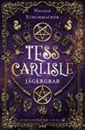 Nicole Schuhmacher - Tess Carlisle (Band 3): Jägergrab
