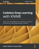 Kathrin Melcher, Rosaria Silipo - Codeless Deep Learning with KNIME