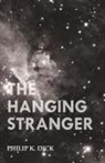 Philip K. Dick - The Hanging Stranger