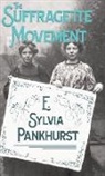 E. Sylvia Pankhurst, E. Sylvia Pankhurst - The Suffragette Movement