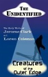 Jerome Clark, Loren Coleman - The Unidentified & Creatures of the Outer Edge