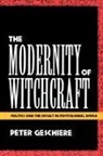 Peter Geschiere - The Modernity of Witchcraft Modernity of Witchcraft