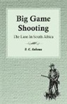 F. C. Selous - Big Game Shooting - The Lion In South Africa
