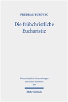 Predrag Bukovec - Die frühchristliche Eucharistie
