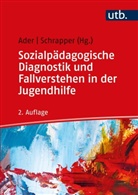 Sabine Ader, Sabine Ader (Prof. Dr.), Christian Schrapper, Schrapper (Prof. Dr. ) - Sozialpädagogische Diagnostik und Fallverstehen in der Jugendhilfe