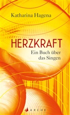 Katharina Hagena - Herzkraft