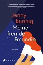 Jenny Bünnig - Meine fremde Freundin