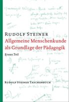 Rudolf Steiner - Allgemeine Menschenkunde als Grundlage der Pädagogik