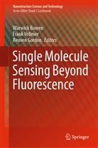 Warwick Bowen, Reuven Gordon, Fran Vollmer, Frank Vollmer - Single Molecule Sensing Beyond Fluorescence