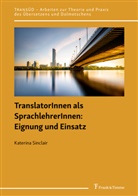 Katerina Sinclair - TranslatorInnen als SprachlehrerInnen: Eignung und Einsatz