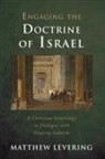 Matthew Levering - Engaging the Doctrine of Israel