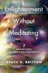 Bruce Britton - Enlightenment Without Meditating