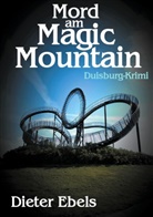 Dieter Ebels - Mord am Magic Mountain