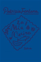 Patrizia Fontana - La Mia Cucina