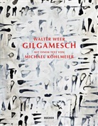 Michae Köhlmeier, Michael Köhlmeier, Walter Weer, Walter Weer - Gilgamesch