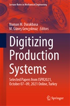 Numan M. Durakbasa, M. Güne¿ Gençy¿lmaz, M. Günes Gençyilmaz, Günes Gençyilmaz, Günes Gençyilmaz, Numa M Durakbasa... - Digitizing Production Systems