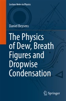 Daniel Beysens - The Physics of Dew, Breath Figures and Dropwise Condensation