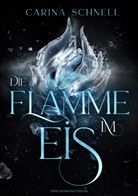 Carina Schnell - Die Flamme im Eis