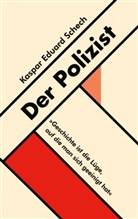 Kaspar Eduard Schech - Der Polizist