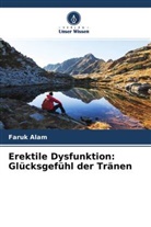 Faruk Alam - Erektile Dysfunktion: Glücksgefühl der Tränen