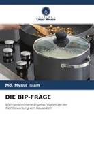 Md Mynul Islam, Md. Mynul Islam - DIE BIP-FRAGE
