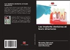 Amit Bhardwaj, Anurag Bhatnagar, Harender Sehrawat - Les implants dentaires et leurs structures