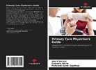 Oussama Abcha, Ameni Ammar, Mohamed Samir Daghfous - Primary Care Physician's Guide