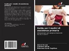 Oussama Abcha, Ameni Ammar, Mohamed Samir Daghfous - Guida per i medici di assistenza primaria
