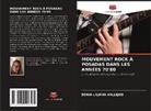 Sonia Liliana Vallejos - MOUVEMENT ROCK À POSADAS DANS LES ANNÉES 70'80
