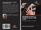 Sonia Liliana Vallejos - MOVIMENTO ROCK A POSADAS NEGLI ANNI 70-80