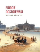 Fjodor Dostojewski, Fjodor M. Dostojewskij - Fjodor Dostojewski: Weiße Nächte. Ein empfindsamer Roman (Aus den Erinnerungen eines Träumers)