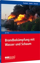 Holger de Vries, Holger de Vries - Brandbekämpfung mit Wasser und Schaum