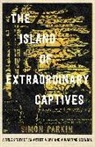 Simon Parkin - The Island of Extraordinary Captives