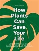 Ross Cameron - How Plants Can Save Your Life