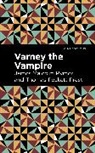 Thomas Peckett Prest, James Malcolm Rymer, Rymer James Malcolm - Varney the Vampire