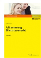 Jörg Koltermann - Fallsammlung Bilanzsteuerrecht