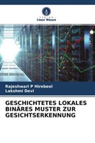 Lakshmi Devi, Rajeshwari Hirebeel, Rajeshwari P Hirebeel - GESCHICHTETES LOKALES BINÄRES MUSTER ZUR GESICHTSERKENNUNG