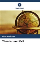 Georges Banu - Theater und Exil