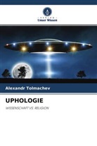 Alexandr Tolmachev - UPHOLOGIE
