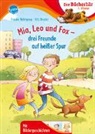 Elli Bruder, Frauke Nahrgang, Elli Bruder - Mia, Leo und Fox. Drei Freunde auf heißer Spur
