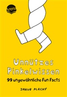 Jakub Plachý, Silvia Schröer, Jakub Plachý, Silvia Schröer - Unnützes Pinkelwissen. 99 ungewöhnliche Fun Facts