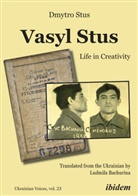 Dmytro Stus, Andrea Umland, Andreas Umland - Vasyl Stus: Life in Creativity