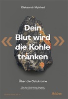 Oleksandr Mykhed, Andrea Umland, Andreas Umland - "Dein Blut wird die Kohle tränken"
