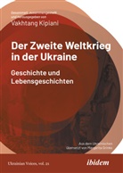 Vakhtang Kipiani, Andrea Umland, Andreas Umland - Der Zweite Weltkrieg in der Ukraine