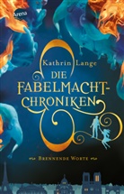 Kathrin Lange - Die Fabelmacht-Chroniken (2). Brennende Worte