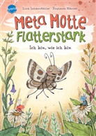 Lissa Lehmenkühler, Stephanie Männer, Stephanie Männer - Meta Motte. Flatterstark. Ich bin, wie ich bin